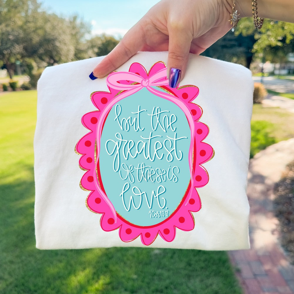 But the Greatest of These is Love - Graphic